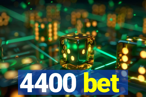 4400 bet